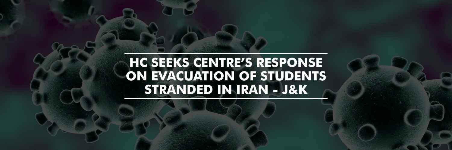 J&K HC seeks Centre’s response on evacuation of students stranded in Iran