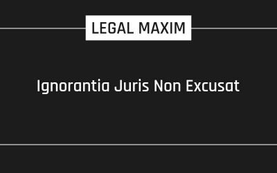 Ignorantia Juris Non Excusat