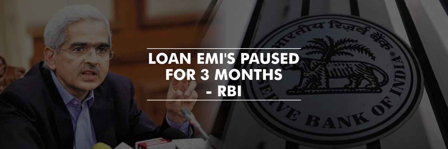 Payment of loan EMI’s paused for 3 months – RBI