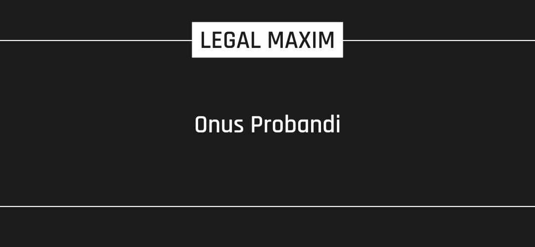 Onus Probandi