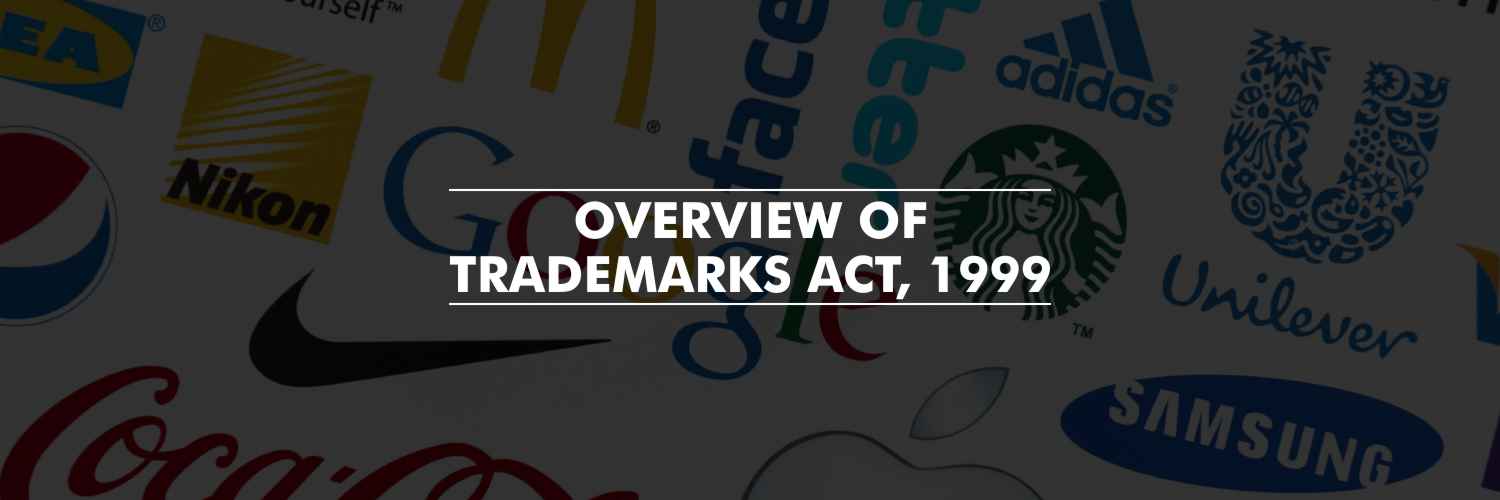 Overview of Trademarks Act, 1999