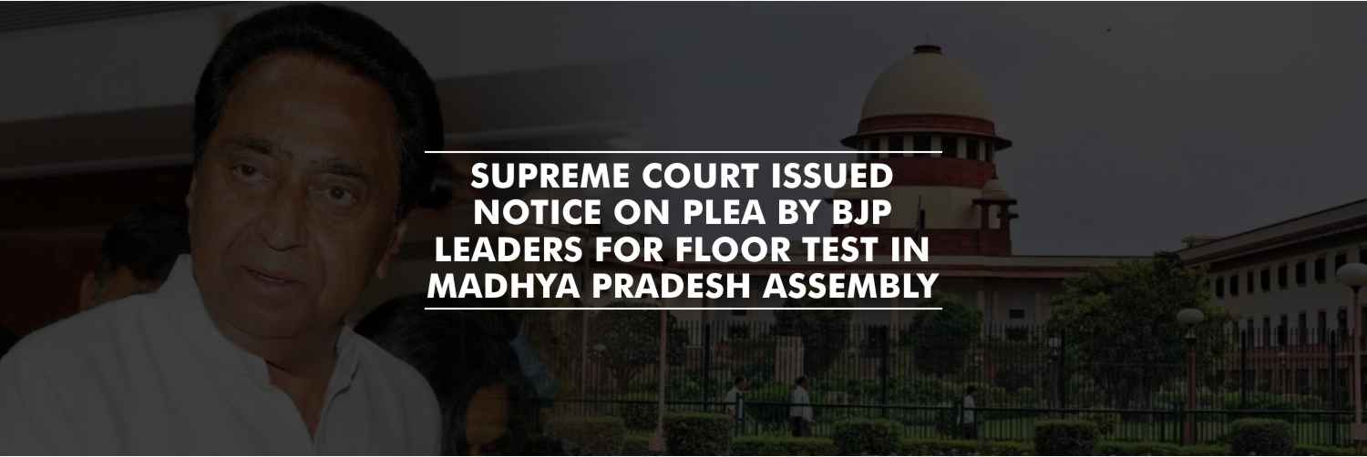 Notice to Kamal Nath on plea by BJP leaders for floor test in Madhya Pradesh Assembly – Supreme Court