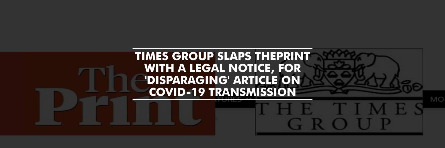 Times Group slaps legal notice on ThePrint, for ‘disparaging’ article on COVID-19 transmission