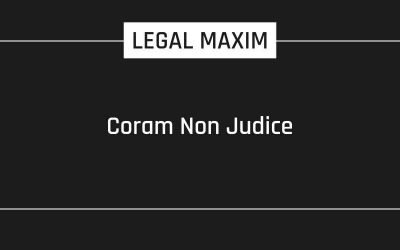 Coram Non Judice