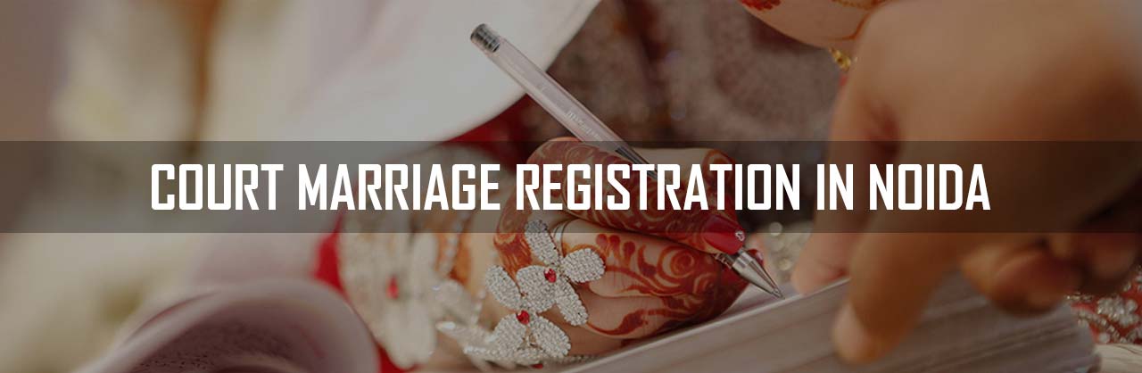 Court Marriage Registration in Noida