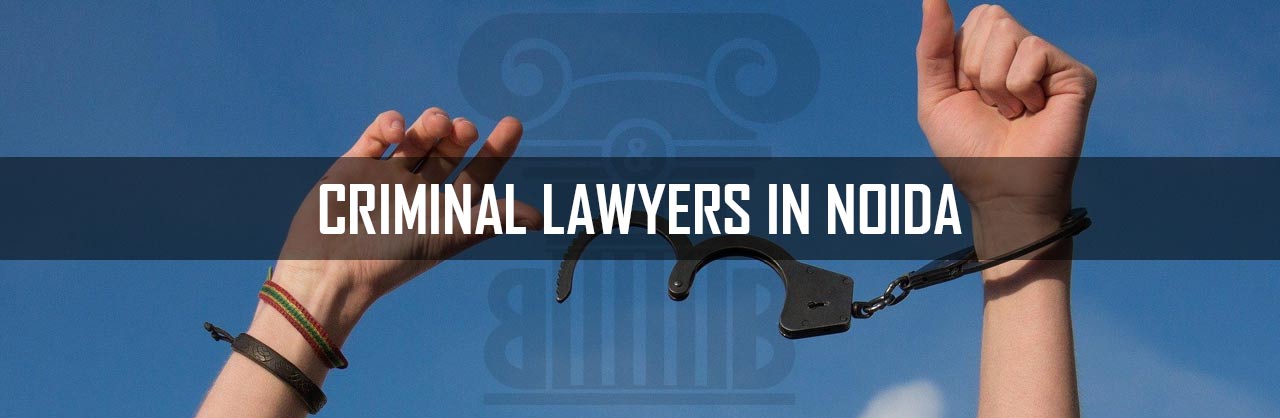 Criminal Lawyers in Noida