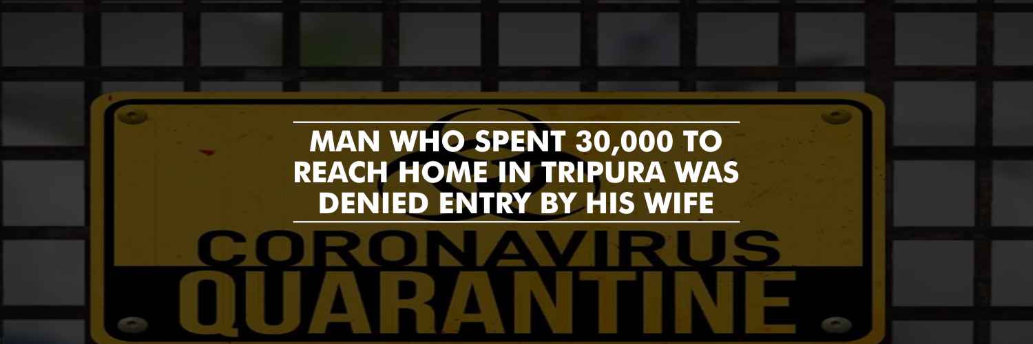 Tripura Man Who Spent 30,000 to Reach Home From Assam, Was Denied Entry by His Wife