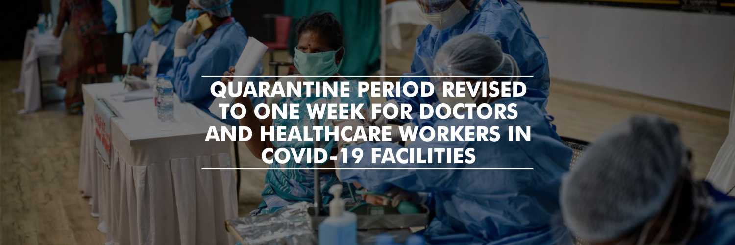 Quarantine Period Revised to One Week for Healthcare Staff in COVID-19 Facilities