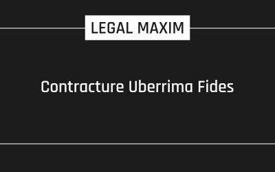 Contracture Uberrima Fides