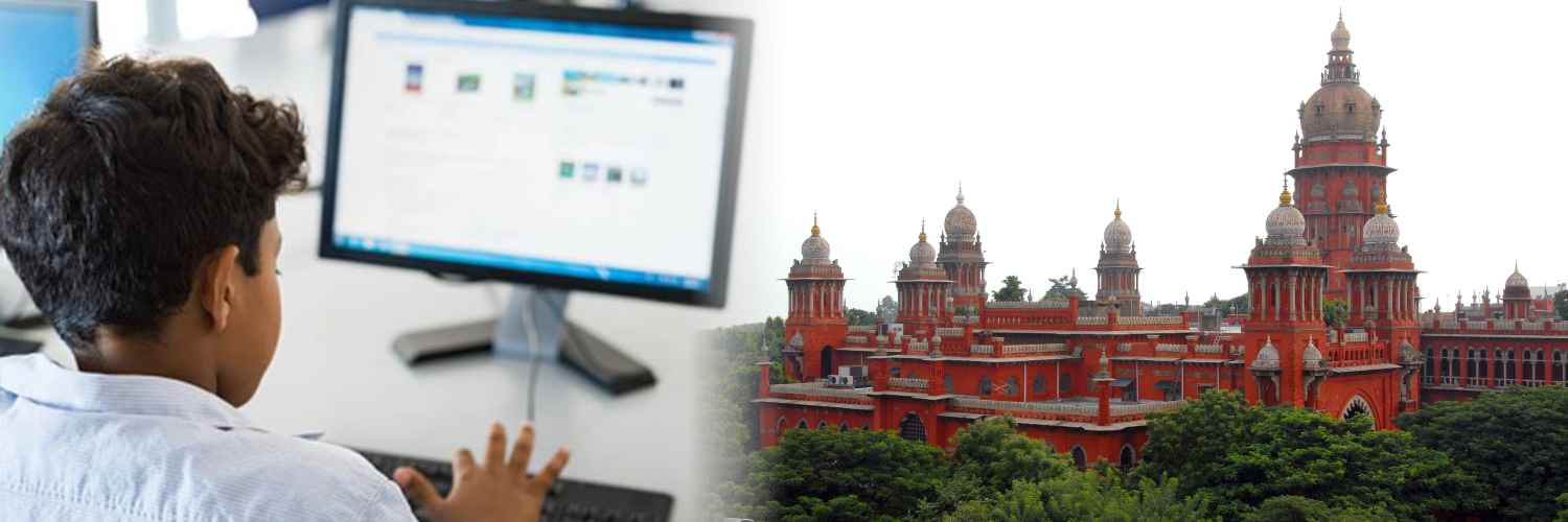 Madras HC Directed Tamil Nadu Government to Regulate the Online Classes Hours