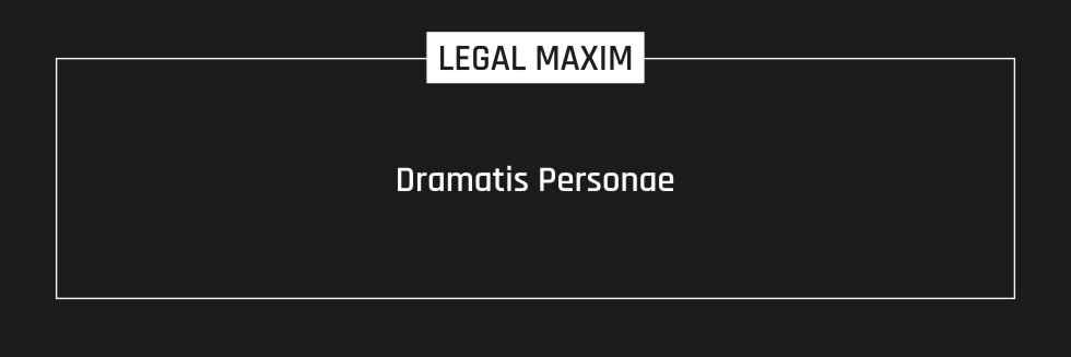 Dramatis Personae