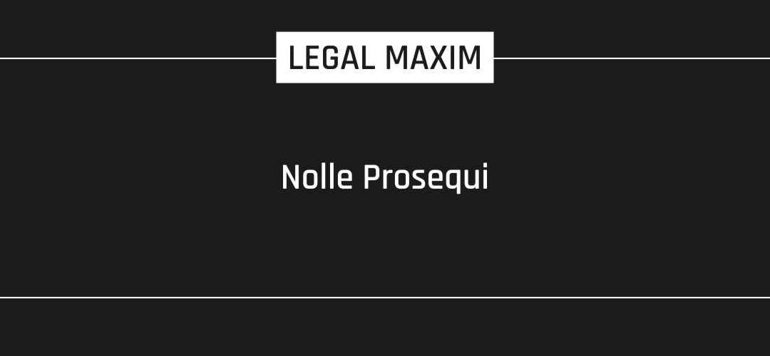 Nolle Prosequi