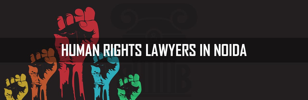 Human Rights Lawyers in Noida