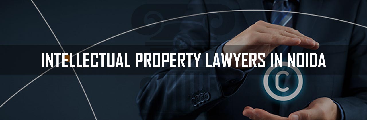 Intellectual Property Lawyers in Noida