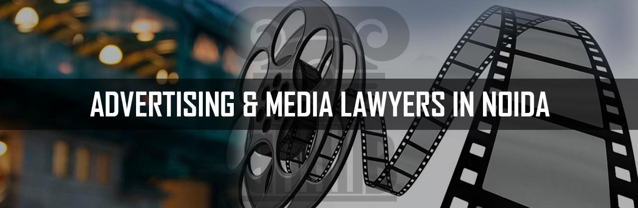 Media & Advertisement Lawyers in Noida