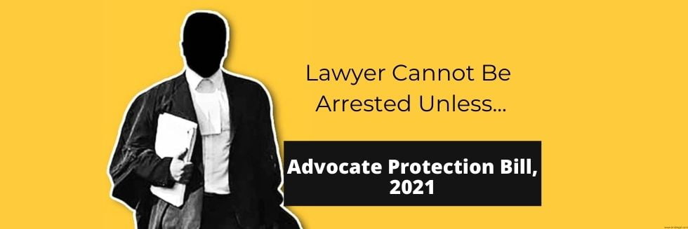 “A Lawyer Cannot Be Arrested Unless”: Key Features Of Advocate Protection Bill, 2021