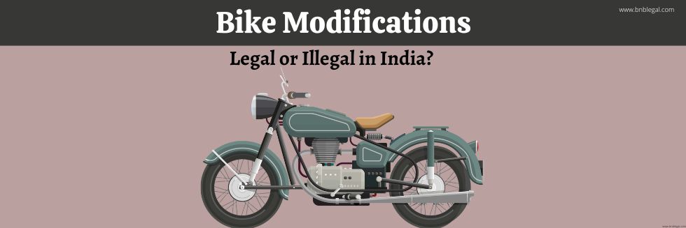 Is It Illegal To Modify Bikes in India?: Vehicle Customization Ban