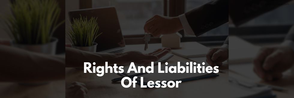 Rights And Liabilities Of Lessor: A Critical Analysis