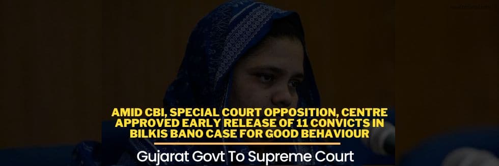 Amid CBI, Special Court Opposition, Centre Approved Early Release Of 11 Convicts In Bilkis Bano Case For Good Behaviour: Gujarat Govt To Supreme Court