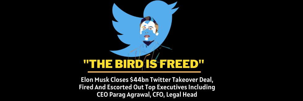 “The Bird Is Freed”: Elon Musk Closes $44bn Twitter Takeover Deal, Fired And Escorted Out Top Executives Including CEO Parag Agrawal, CFO, Legal Head