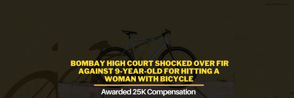 Bombay High Court Shocked Over FIR Against 9-Year-Old For Hitting A Woman With Bicycle, Awarded 25K Compensation