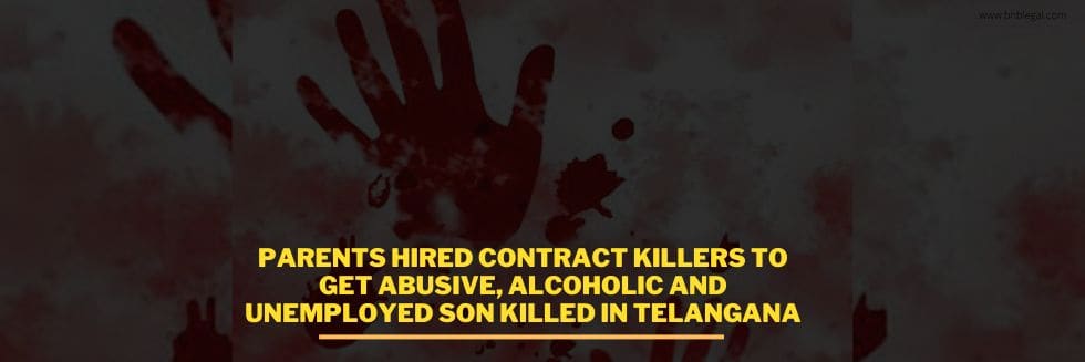 Parents Hired Contract Killers To Get Abusive, Alcoholic And Unemployed Son Killed In Telangana