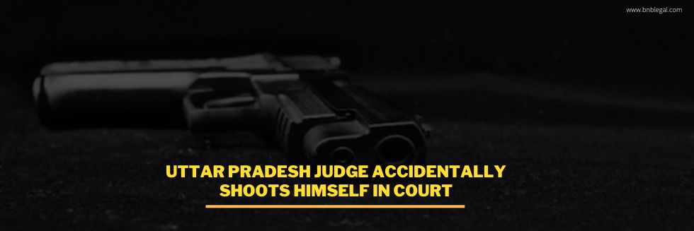 Uttar Pradesh Judge Accidentally Shot Himself In Court