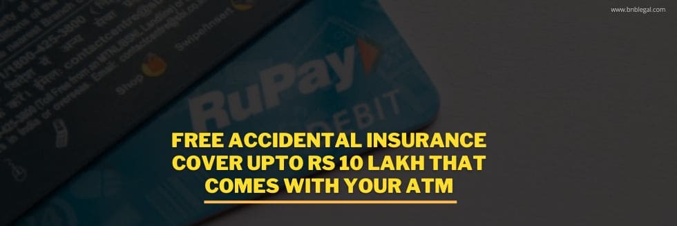 FREE Accidental Insurance Cover Upto Rs 10 Lakh That Comes With Your ATM