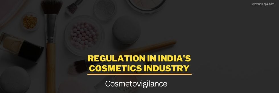 From Hazard to Harmony: Cosmetovigilance In India’s Cosmetics Sector