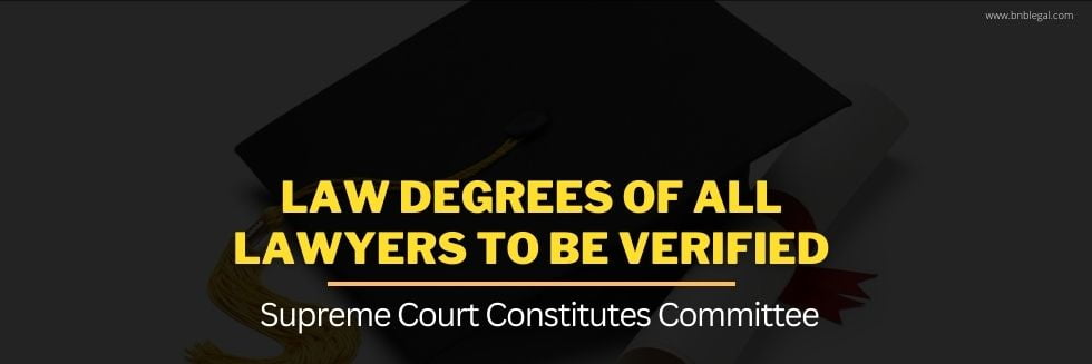 Law Degrees Of All Lawyers To Be Verified: SC Constitutes Committee