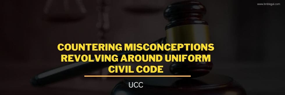 Countering Misconceptions Revolving Around Uniform Civil Code