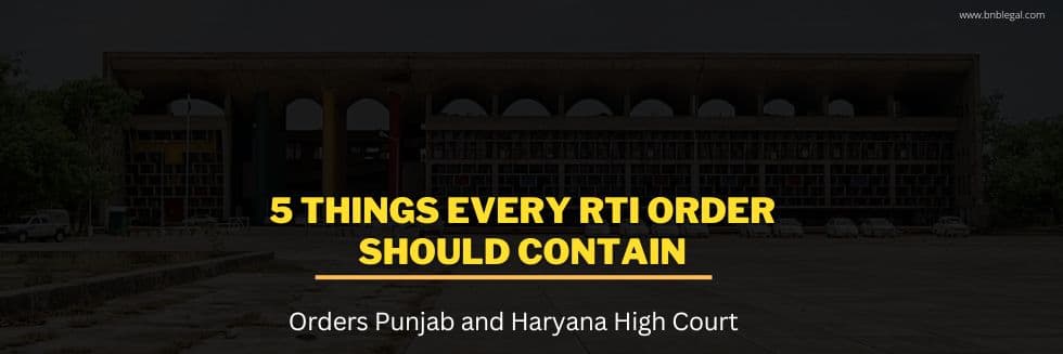 5 Things Every RTI Order Should Contain: Orders Punjab and Haryana High Court