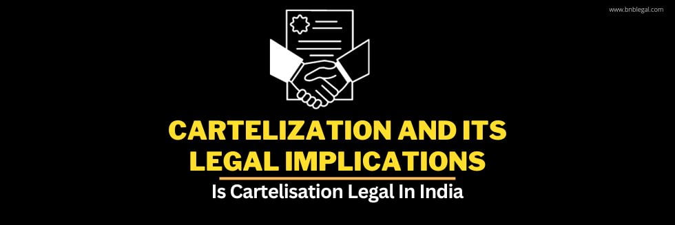 Cartelization And Its Legal Implications