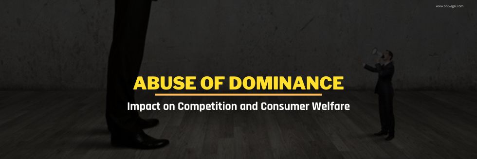 Abuse of Dominance: A Close Examination of Market Practices