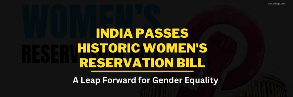 India Passes Historic Women’s Reservation Bill: A Leap Forward for Gender Equality