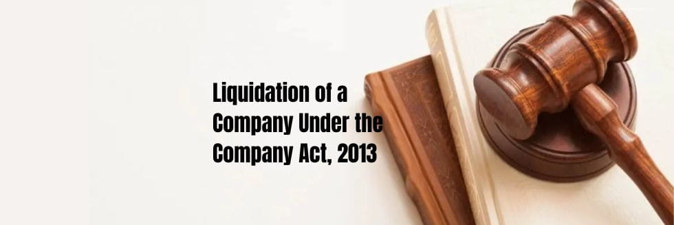 Liquidation Of A Company Under The Company Act, 2013