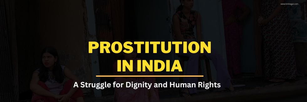 Prostitution in India: A Struggle for Dignity and Human Rights