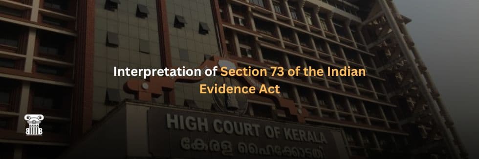 Kerala High Court’s Interpretation of Section 73 of the Indian Evidence Act