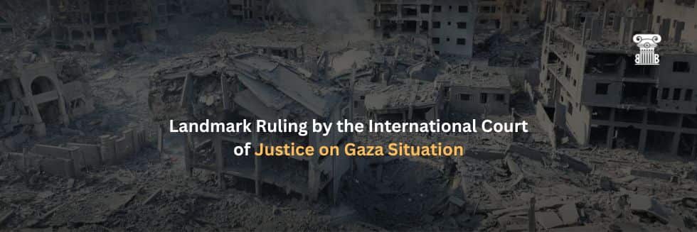 Landmark Ruling by the International Court of Justice on Gaza Situation