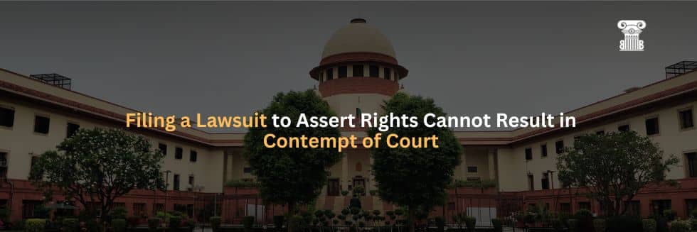 Filing a Lawsuit to Assert Rights Cannot Result in Contempt of Court