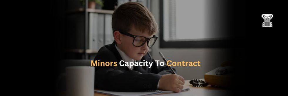 Minor’s Capacity to Contract: Position as a Partner and as an Agent