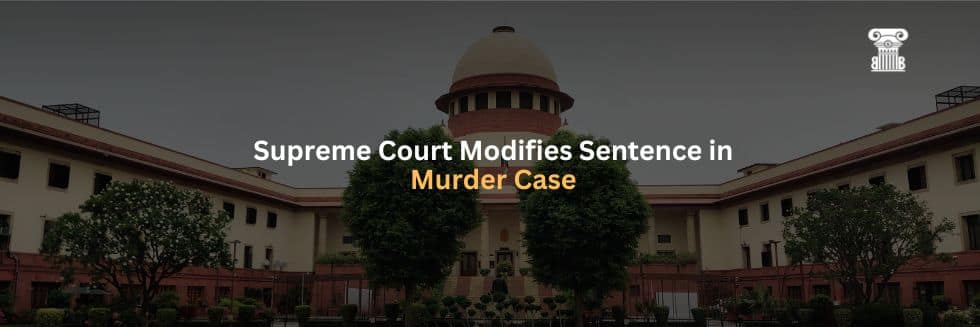 Supreme Court Modifies Sentence in Murder Case