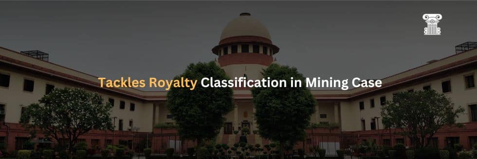 Supreme Court Tackles Royalty Classification in Mining Case