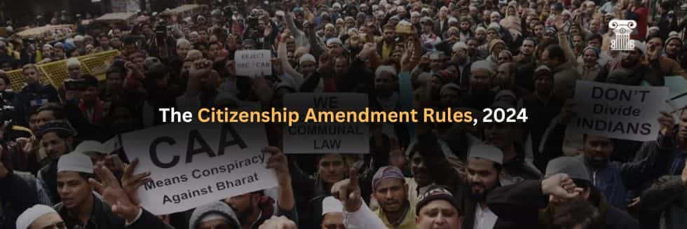 A New Chapter in Indian Citizenship: The Citizenship Amendment Rules, 2024