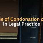 Doctrine of Condonation of Delay in Legal Practice