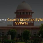 Supreme Court’s Stand on EVMs and VVPATs